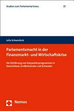 Parlamentsmacht in der Finanzmarkt- und Wirtschaftskrise : die Einführung von Konjunkturprogrammen in Deutschland, Grossbritannien und Schweden /