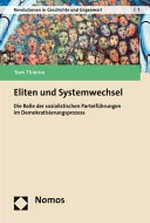 Eliten und Systemwechsel : die Rolle der sozialistischen Parteiführungen im Demokratisierungsprozess /