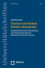 Chancen und Risiken direkter Demokratie : direktdemokratische Partizipation auf kommunaler Ebene in Deutschland und der Schweiz /