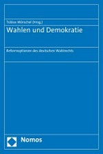 Wahlen und Demokratie : Reformoptionen des deutschen Wahlrechts /
