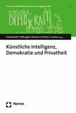 Künstliche Intelligenz, Demokratie und Privatheit /