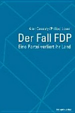 Der Fall FDP : eine Partei verliert ihr Land /