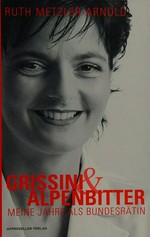 Grissini & Alpenbitter : meine Jahre als Bundesrätin /