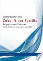 Zukunft der Familie : Prognosen und Szenarien /