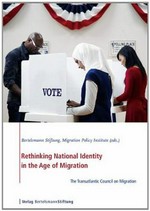 Rethinking national identity in the age of migration : the Transatlantic Council on Migration /