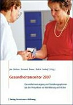 Gesundheitsmonitor 2007 : Gesundheitsversorgung und Gestaltungsoptionen aus der Perspektive von Bevölkerung und Ärzten /