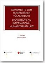 Documents on International Humanitarian Law = Dokumente zum humanitären Völkerrecht /