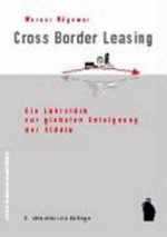 Cross Border Leasing : ein Lehrstück zur globalen Enteignung der Städte /