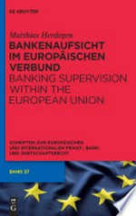 Bankenaufsicht im Europäischen Verbund = Banking supervision within the European Union /