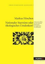 Nationaler Starrsinn oder ökologisches Umdenken? : politische Konflikte um den Schweizer Alpentransit im ausgehenden 20. Jahrhundert /