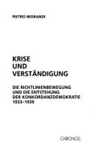 Krise und Verständigung : die Richtlinienbewegung und die Entstehung der Konkordanzdemokratie 1933-1939 /