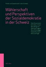 Wählerschaft und Perspektiven der Sozialdemokratie in der Schweiz / Silja Häusermann ... [et al.]