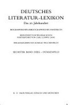Deutsches Literatur-Lexikon - das 20. Jahrhundert : biographisch-bibliographisches Handbuch /