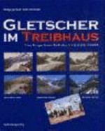 Gletscher im Treibhaus : eine fotografische Zeitreise in die alpine Eiswelt /