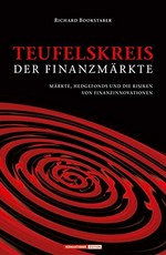 Teufelskreis der Finanzmärkte : Märkte, Hedgefonds und die Risiken von Finanzinnovationen /