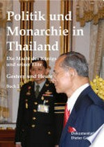 Politik und Monarchie in Thailand : die Macht des Königs und seiner Elite : Gestern und Heute /