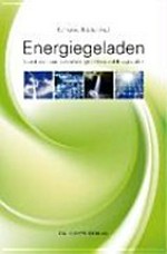 Energiegeladen : Koordinaten einer zukunftsfähigen Klima- und Energiepolitik /