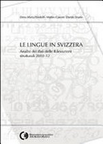 Le lingue in Svizzera : analisi dei dati delle Rilevazioni strutturali 2010-12 /