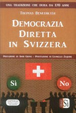 Democrazia diretta in Svizzera : una tradizione che dura da 170 anni /
