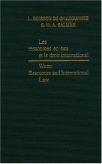 Les ressources en eau et le droit international = Water resources and international law /