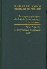 Les aspects nouveaux du droit des investissements internationaux = New aspects of international investment law /