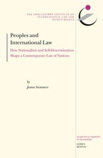 Peoples and international law : how nationalism and self-determination shape a contemporary law of nations /