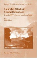 Unlawful attacks in combat situations : from the ICTY's case law to the Rome statute /