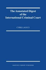 The annotated digest of the International Criminal Court /