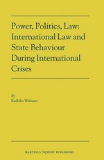 Power, politics, law : international law and state behaviour during international crises /