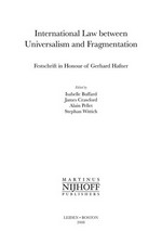 International law between universalism and fragmentation : Festschrift in honour of Gerhard Hafner /