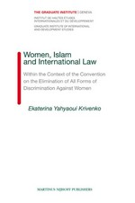 Women, Islam and international law : within the context of the Convention on the Elimination of all Forms of Discrimination Against Women /