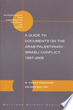 A guide to documents on the Arab-Palestinian/Israeli conflict : 1897-2008 /