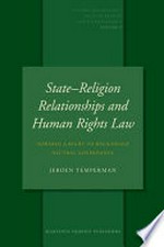 State-religion relationships and human rights law : towards a right to religiously neutral governance /