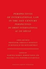 Perspectives of international law in the 21st century = Perspectives du droit international au 21e siècle : Liber Amicorum Professor Christian Dominicé in honour of his 80th birthday /