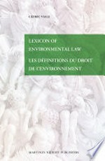 Lexicon of environmental law = Les définitions du droit de l'environnement /