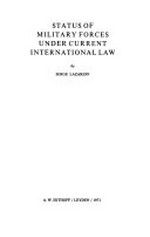 Status of military forces under current international law /