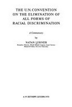 The U.N. Convention on the elimination of all form of racial discrimination : a commentary /