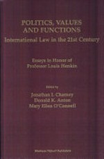 Politics, values and functions : international law in the 21st century : essays in honor of Professor Louis Henkin /