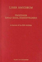 Liber amicorum Professor Ignaz Seidl-Hohenveldern : in honour of his 80th birthday /
