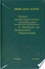 Manuel sur les organisations internationales = A handbook on international organizations /