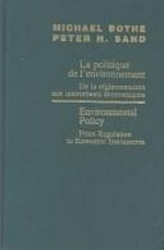 La politique de l'environnement : de la réglementation aux instruments économiques = Environmental policy : from regulation to economic instruments /