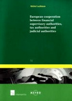 European cooperation between financial supervisory authorities, tax authorities and judicial authorities /