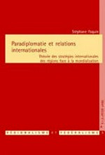 Paradiplomatie et relations internationales : théorie des stratégies internationales des régions face à la mondialisation /