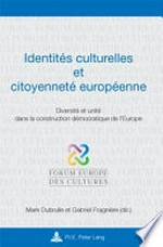 Identités culturelles et citoyenneté européenne : diversité et unité dans la construction démocratique de l'Europe /