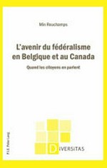 L'avenir du fédéralisme en Belgique et au Canada : quand les citoyens en parlent /
