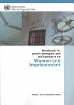 Handbook for prison managers and polilcymakers on women and imprisonment /