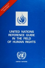 United Nations reference guide in the field of human rights /