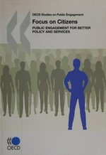 Focus on citizens : public engagement for better policy and services /