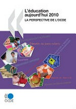 L'éducation aujourd'hui 2010 : la perspective de l'OCDE /