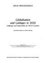 Globalisation and linkages to 2020 : challenges and opportunities for OECD countries : international high-level experts meeting /